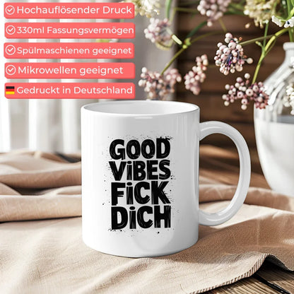 Lustige Sprüche Tasse mit GOOD VIBES FICK DICH für gute Laune