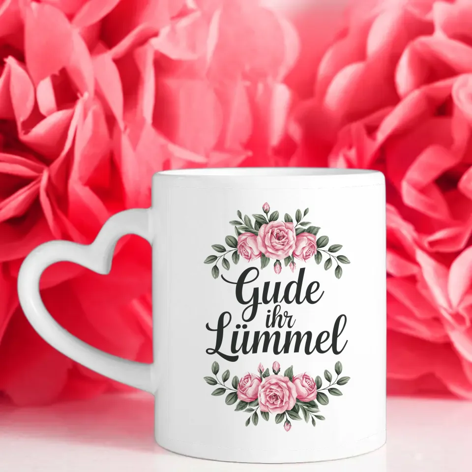 Lustige Tasse mit Rosen Gude ihr Lümmel Spruch Geschenkidee