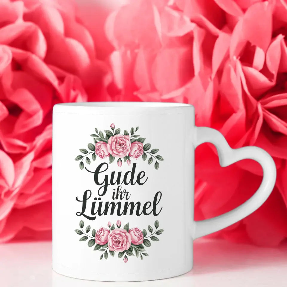 Lustige Tasse mit Rosen Gude ihr Lümmel Spruch Geschenkidee