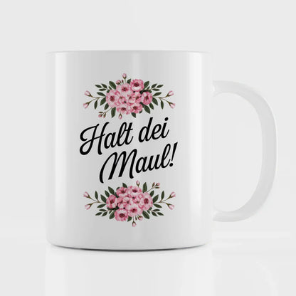 Lustige Sprüche Tasse mit Blumen Halt dei Maul für gute Laune