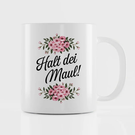Lustige Sprüche Tasse mit Blumen Halt dei Maul für gute Laune