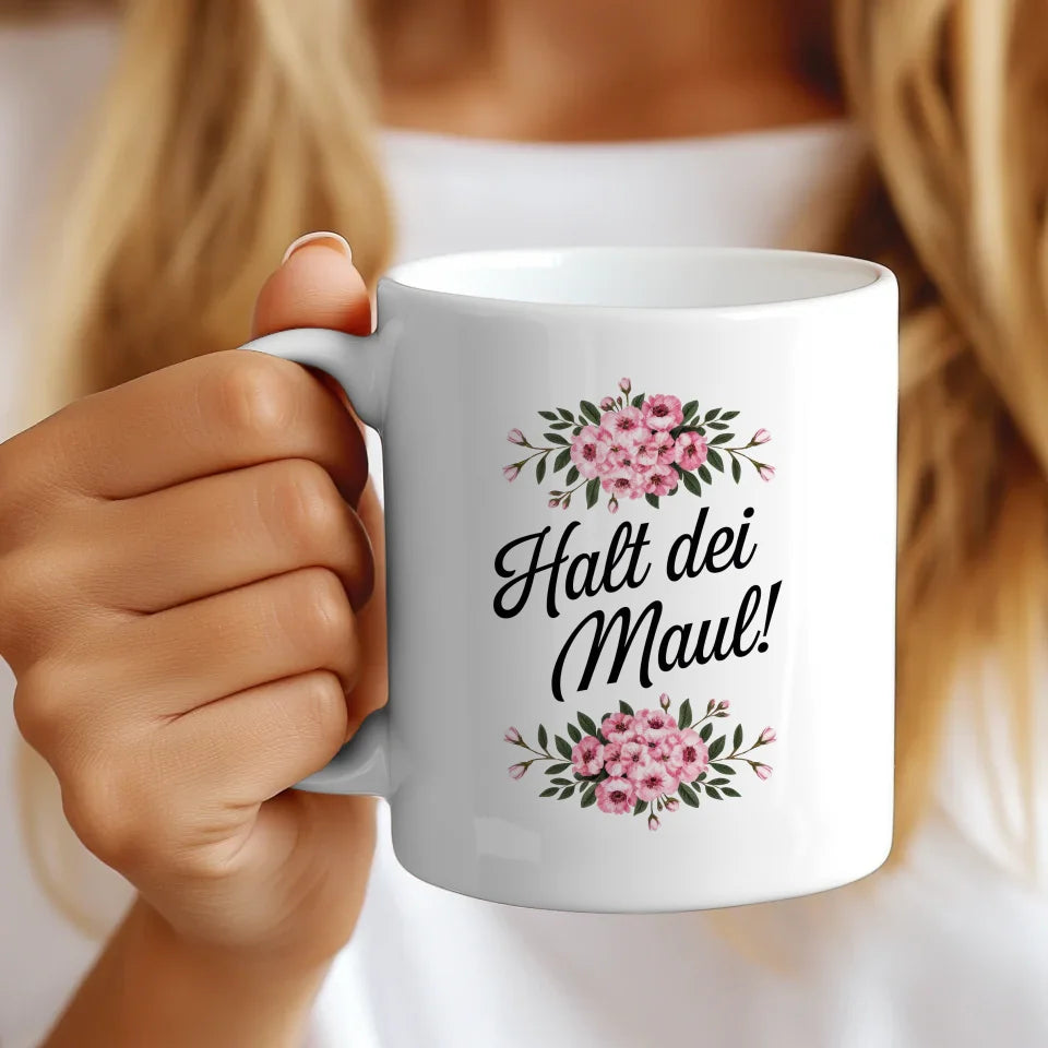 Lustige Sprüche Tasse mit Blumen Halt dei Maul für gute Laune