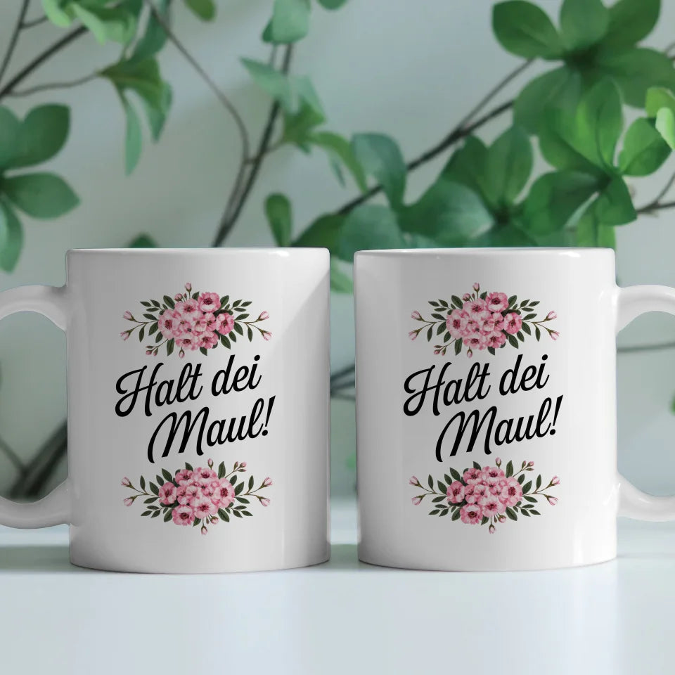 Lustige Sprüche Tasse mit Blumen Halt dei Maul für gute Laune