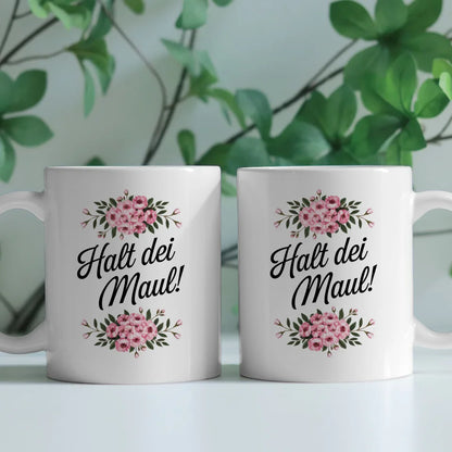 Lustige Sprüche Tasse mit Blumen Halt dei Maul für gute Laune