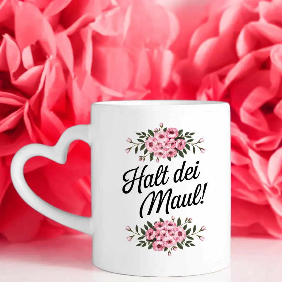 Lustige Sprüche Tasse mit Blumen Halt dei Maul für gute Laune