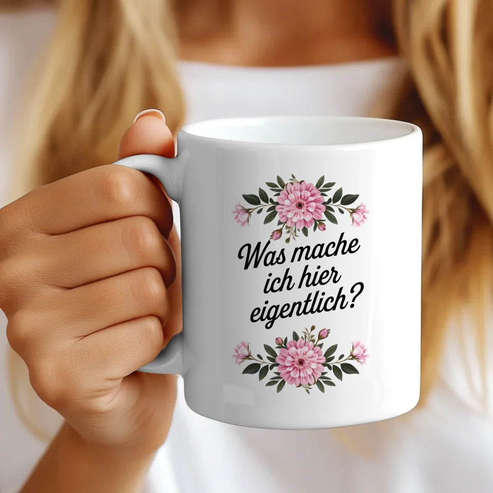 Lustige Sprüche Tasse mit Blumen und witzigem Text für gute Laune