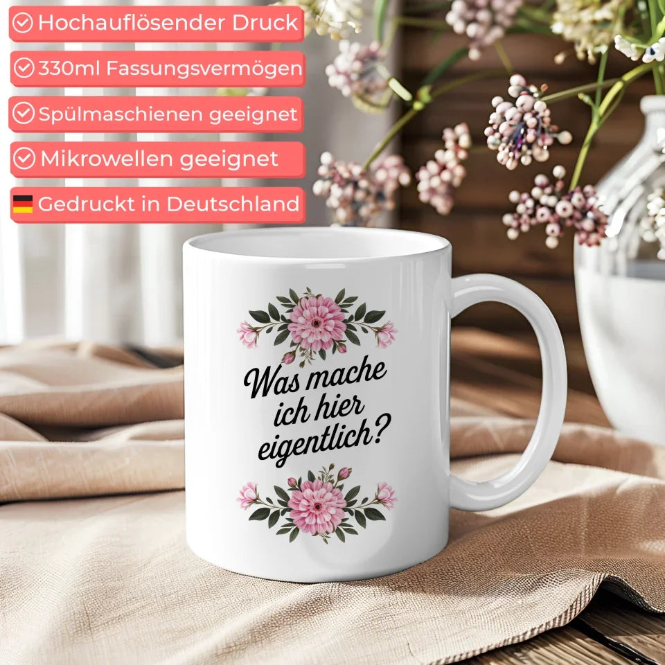 Lustige Sprüche Tasse mit Blumen und witzigem Text für gute Laune