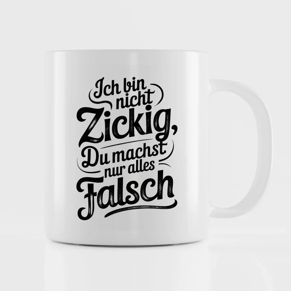 Lustige Tasse mit Spruch Ich bin nicht zickig im rustikalen Design