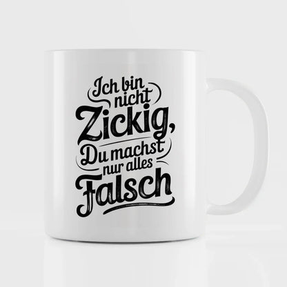 Lustige Tasse mit Spruch Ich bin nicht zickig im rustikalen Design