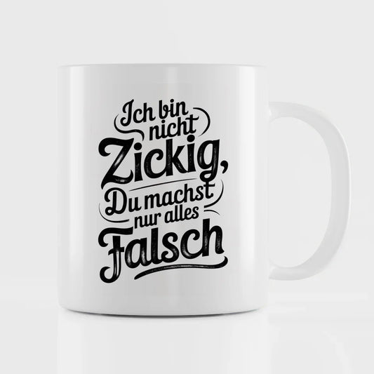 Lustige Tasse mit Spruch Ich bin nicht zickig im rustikalen Design