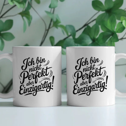 Tasse mit Spruch Ich bin nicht perfekt aber einzigartig Geschenkidee