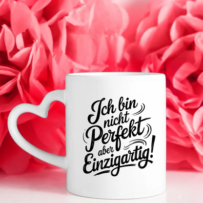 Tasse mit Spruch Ich bin nicht perfekt aber einzigartig Geschenkidee