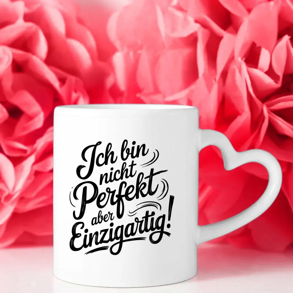 Tasse mit Spruch Ich bin nicht perfekt aber einzigartig Geschenkidee