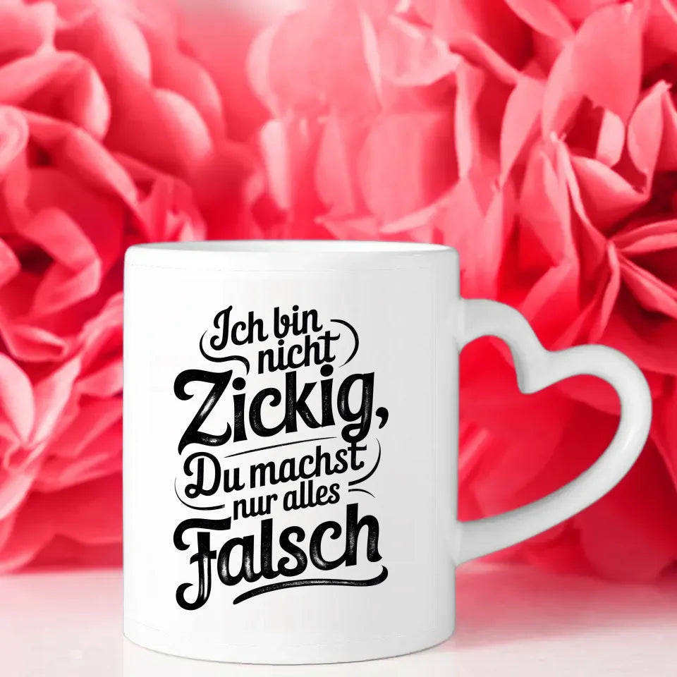 Lustige Tasse mit Spruch Ich bin nicht zickig im rustikalen Design