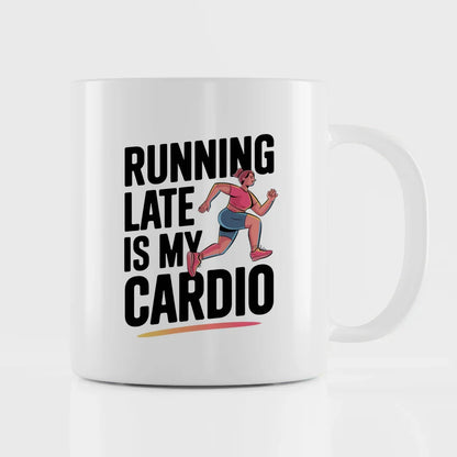 Lustige Tasse mit Spruch Running Late Is My Cardio für Sportliebhaber