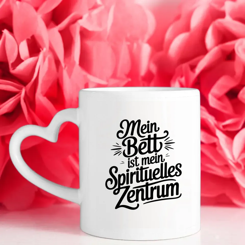Lustige Tasse mit Spruch Mein Bett ist mein spirituelles Zentrum
