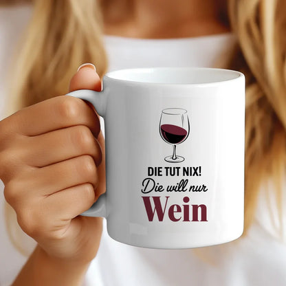 Lustige Tasse mit Spruch die tut nix und Wein Design