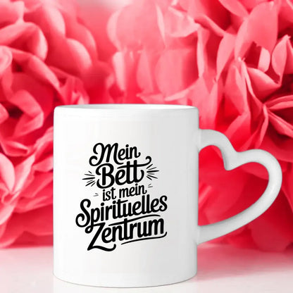 Lustige Tasse mit Spruch Mein Bett ist mein spirituelles Zentrum