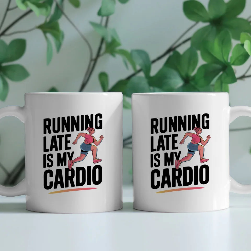 Lustige Tasse mit Spruch Running Late Is My Cardio für Sportliebhaber