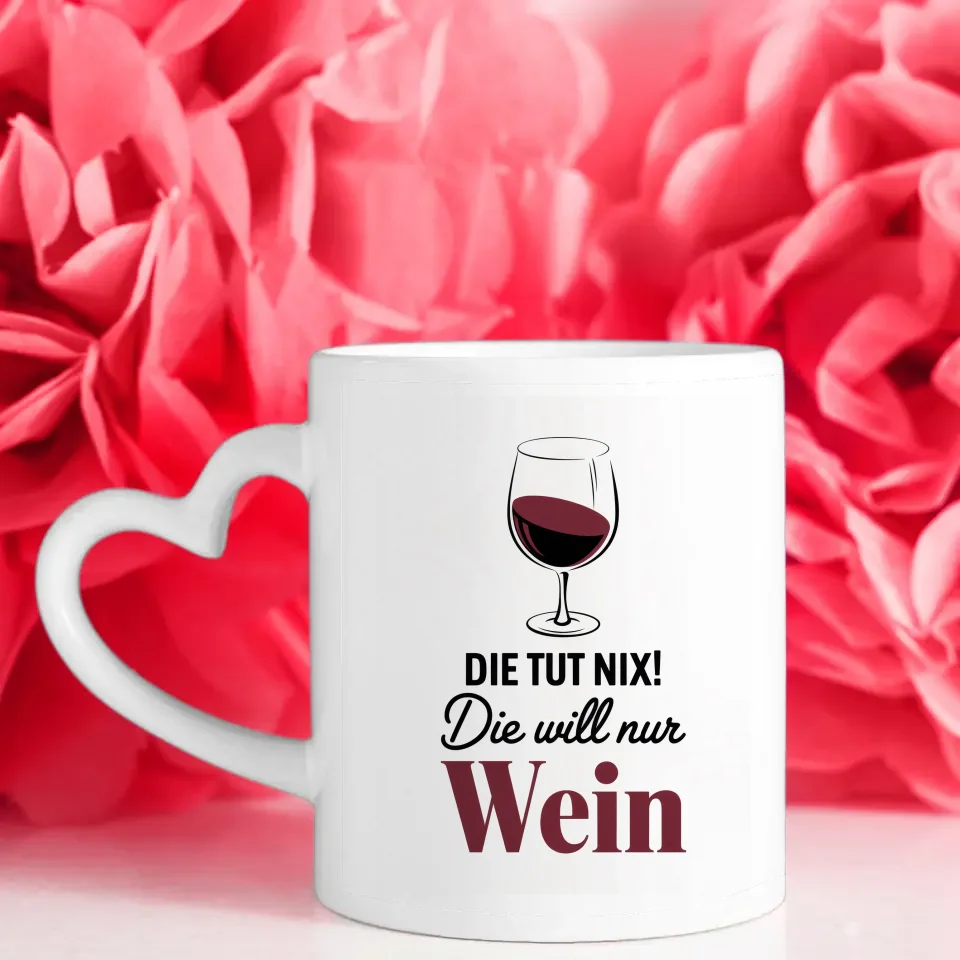 Lustige Tasse mit Spruch die tut nix und Wein Design