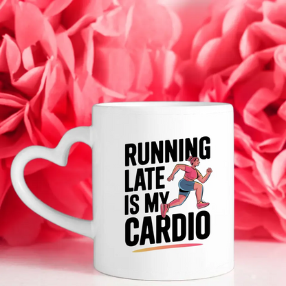 Lustige Tasse mit Spruch Running Late Is My Cardio für Sportliebhaber