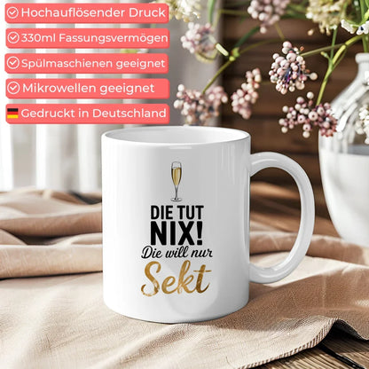 Lustige Tasse mit Spruch die tut nix die WILL nur Sekt Champagnerglas
