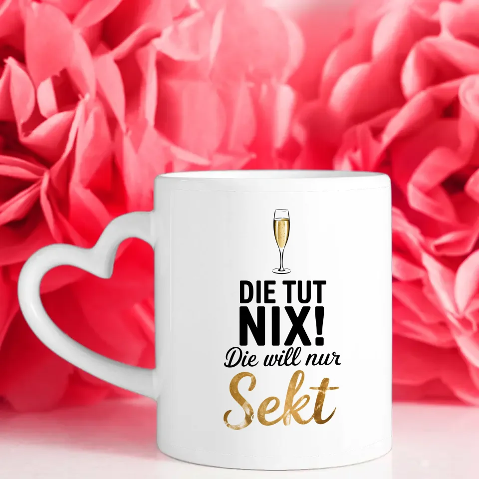 Lustige Tasse mit Spruch die tut nix die WILL nur Sekt Champagnerglas