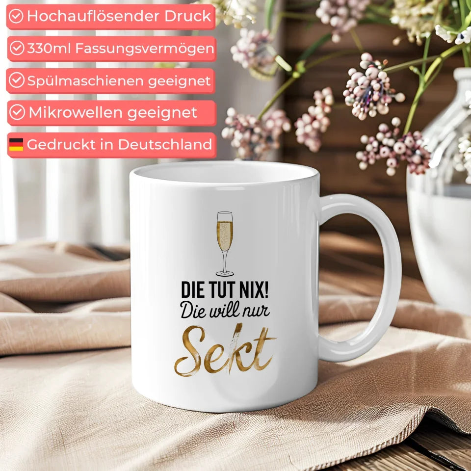 Lustige Tasse mit Spruch die tut nix nur Sekt Genießen