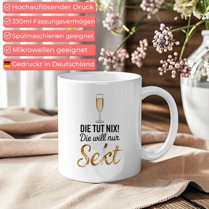 Lustige Tasse mit Spruch die tut nix nur Sekt Genießen