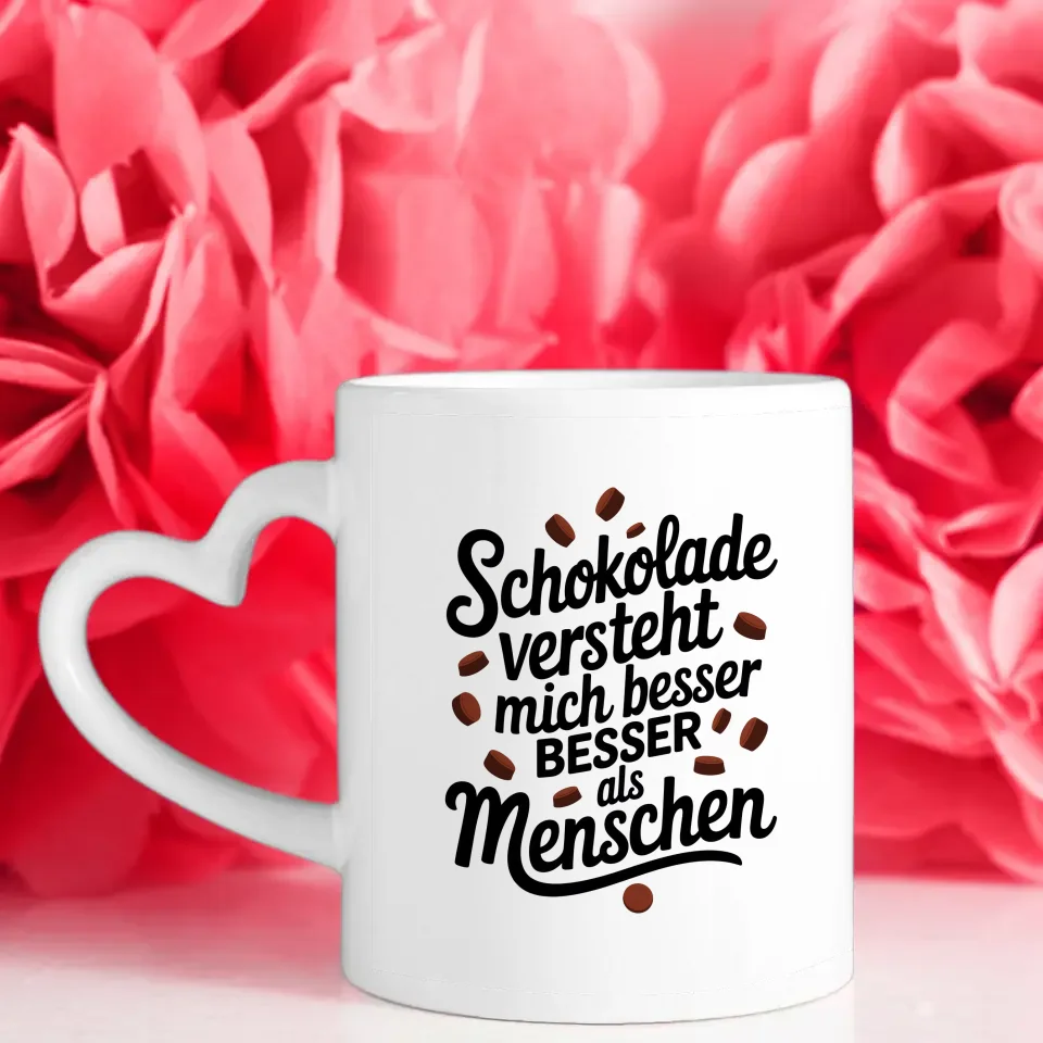Lustige Tasse mit Spruch Schokolade versteht mich besser als Menschen
