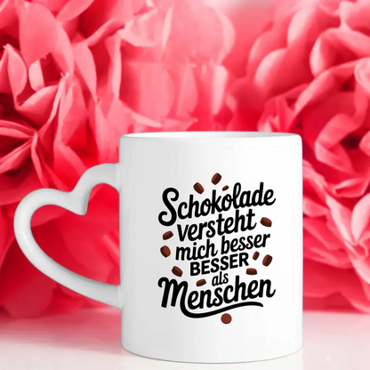 Lustige Tasse mit Spruch Schokolade versteht mich besser als Menschen