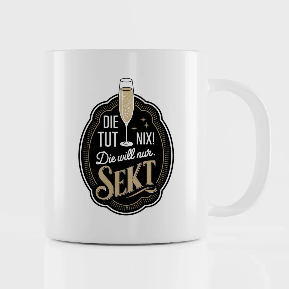 Lustige Tasse mit Abzeichen und Spruch die tut nix Sekt
