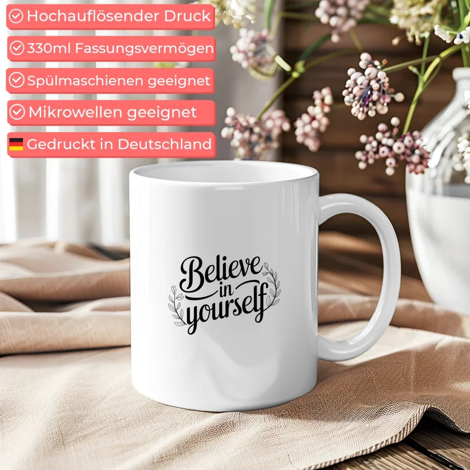 Tasse mit Spruch Believe in Yourself stilvolle Blumenbordüre