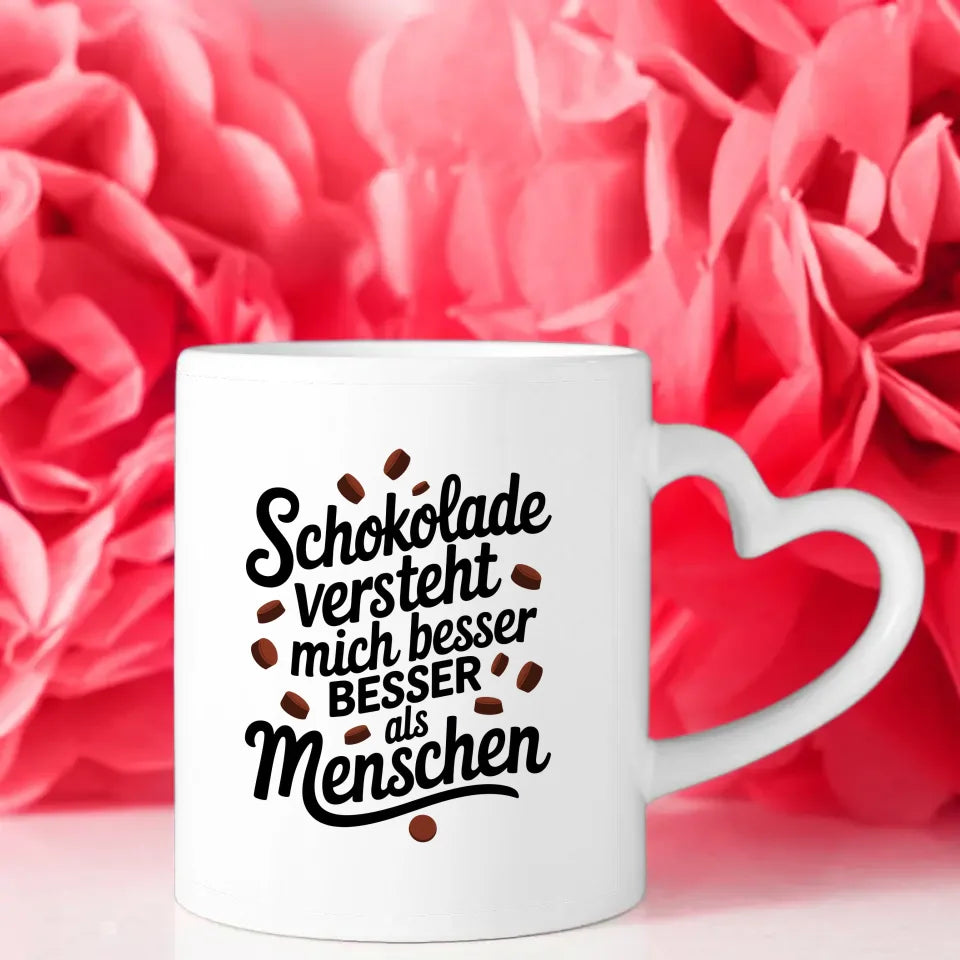 Lustige Tasse mit Spruch Schokolade versteht mich besser als Menschen