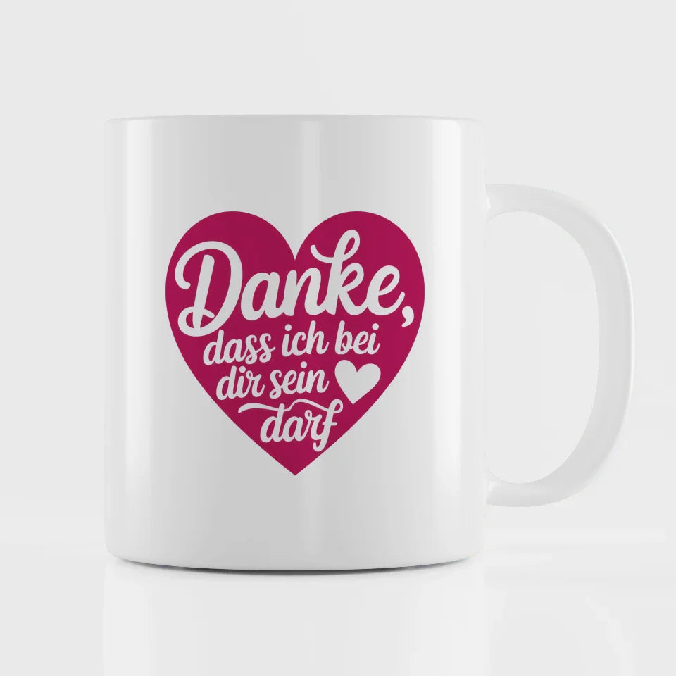 Tasse Liebe Herzen Danke bei dir sein dürfen Design