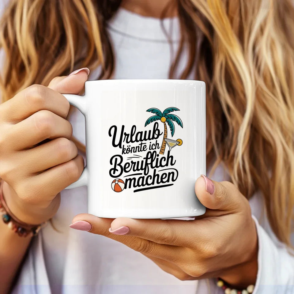Lustige Tasse Urlaub könnte ich beruflich machen mit Palme und Cocktail