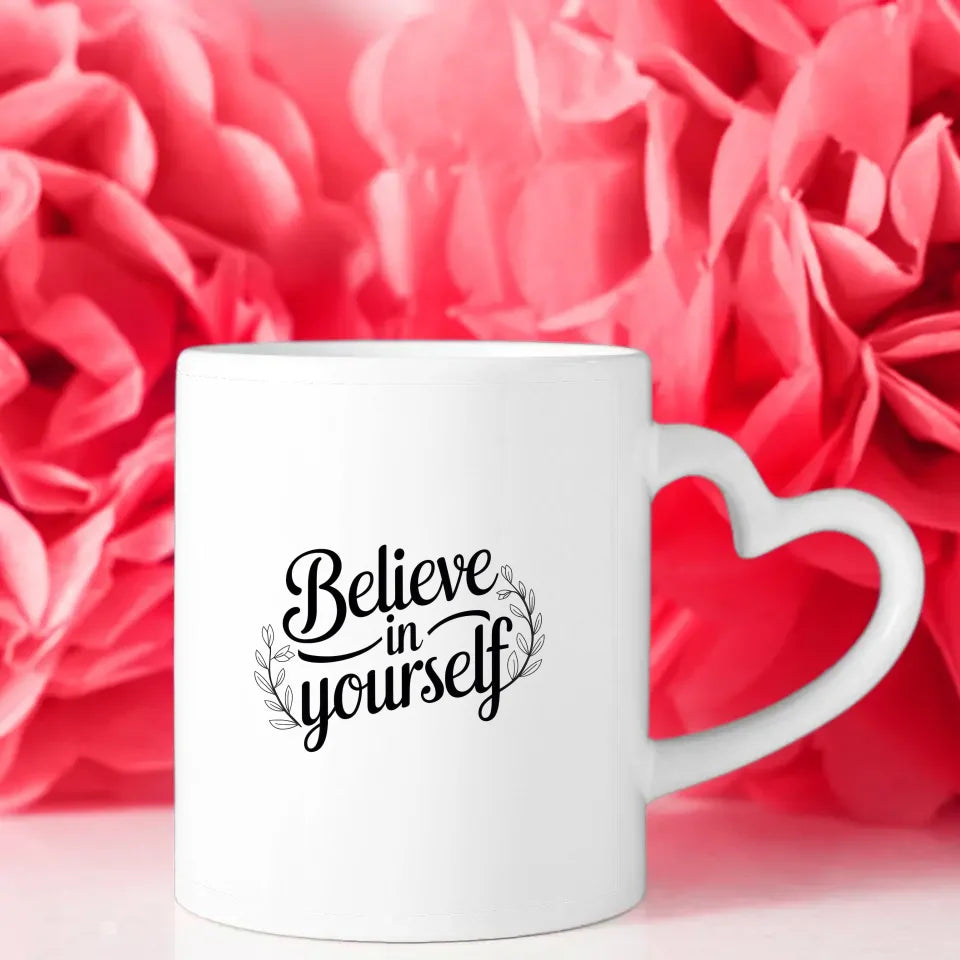 Tasse mit Spruch Believe in Yourself stilvolle Blumenbordüre