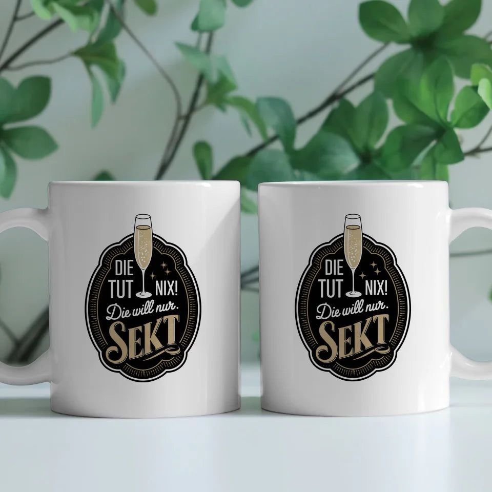 Lustige Tasse mit Abzeichen und Spruch die tut nix Sekt