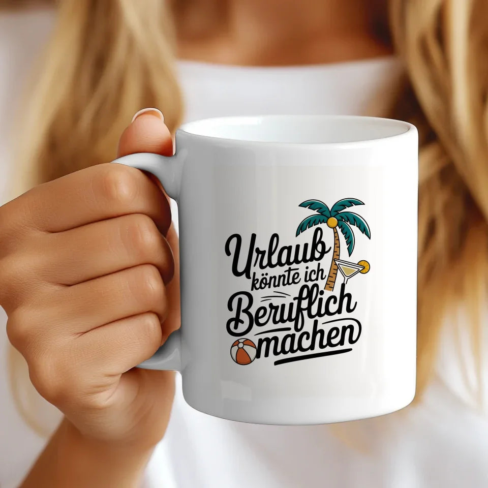 Lustige Tasse Urlaub könnte ich beruflich machen mit Palme und Cocktail