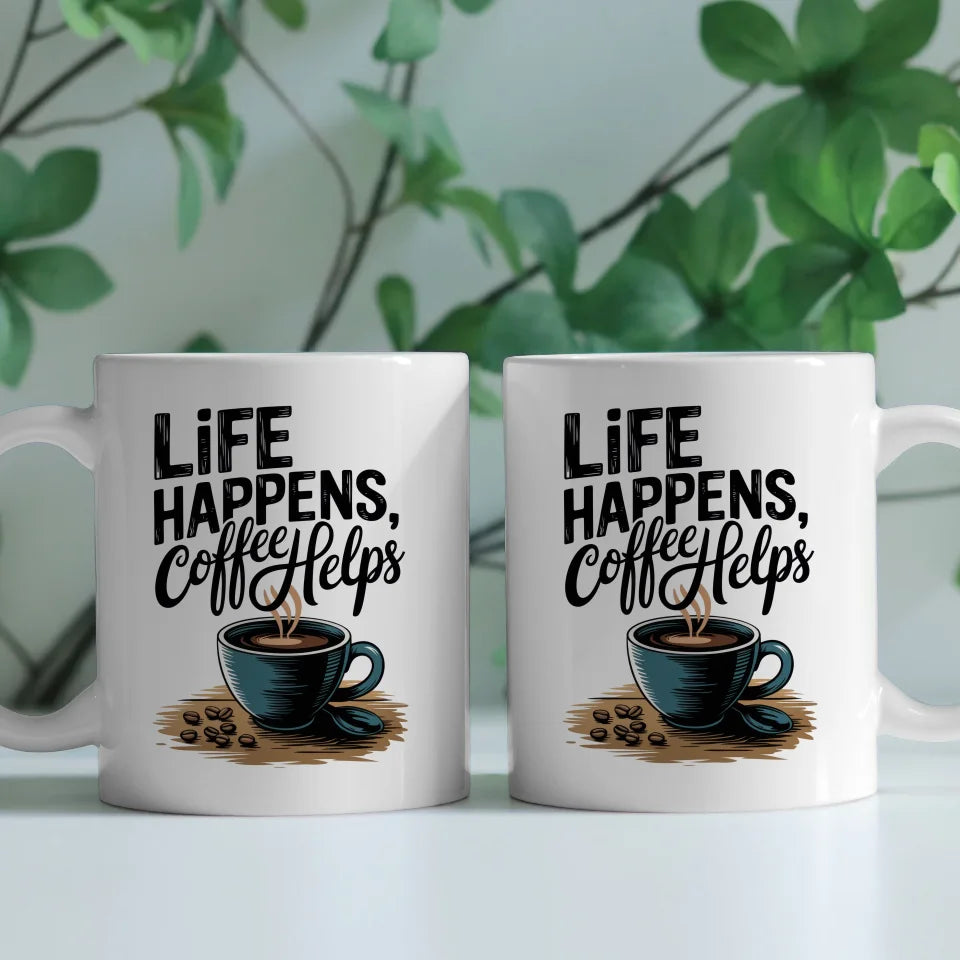 Tasse mit Spruch Das Leben passiert Kaffee hilft für Kaffeeliebhaber