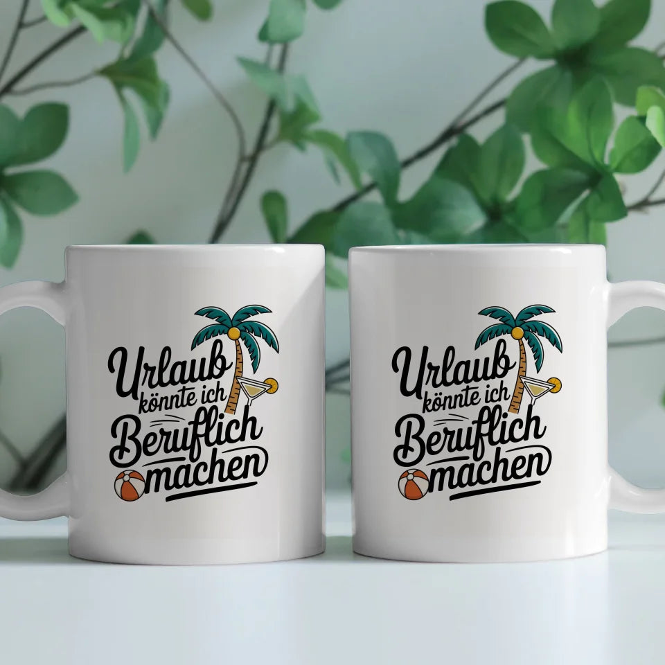 Lustige Tasse Urlaub könnte ich beruflich machen mit Palme und Cocktail