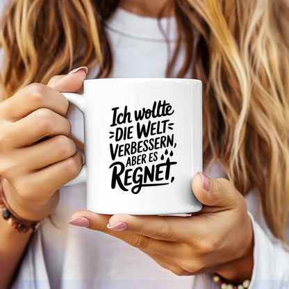 Lustige Tasse mit Spruch Ich wollte die Welt verbessern aber es regnet