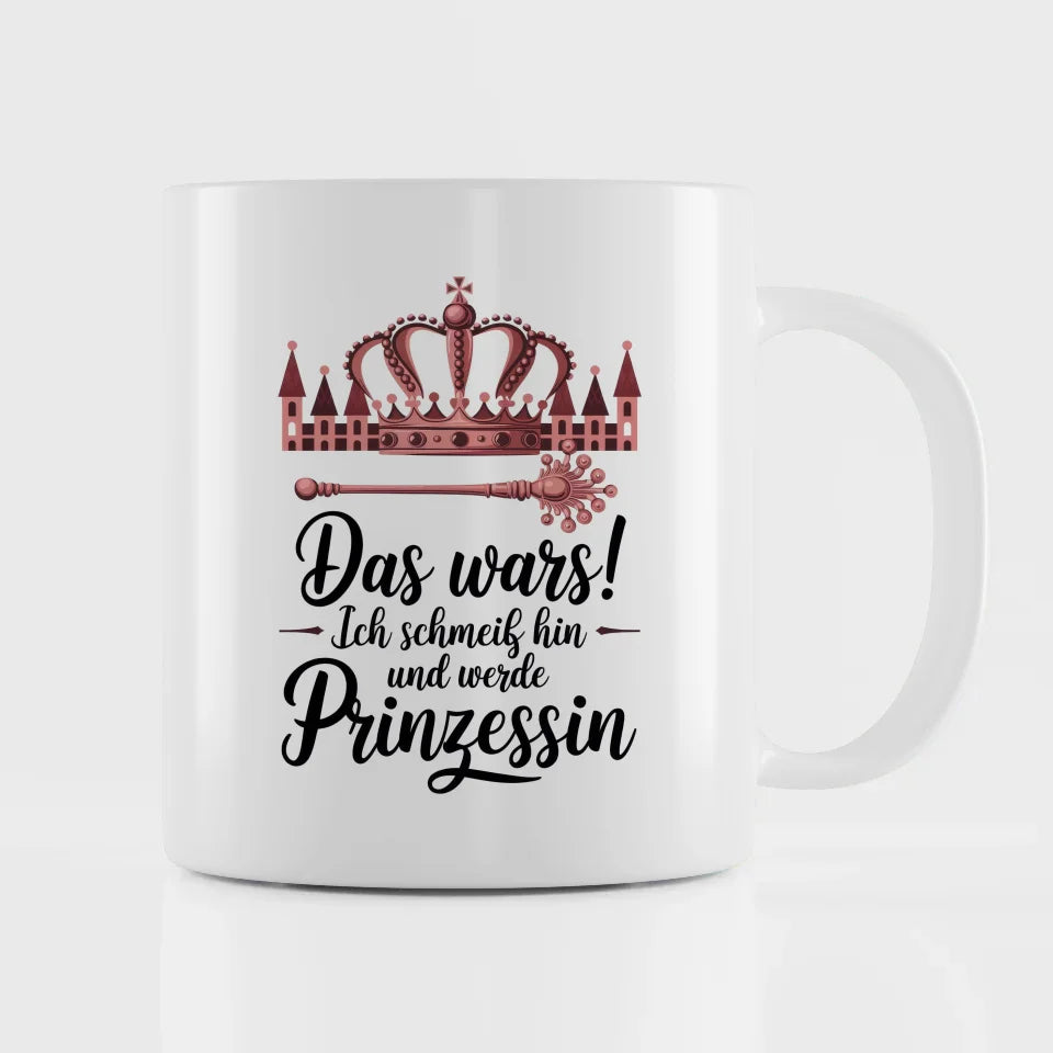 Lustige Tasse mit Prinzessin Spruch und Krone Design