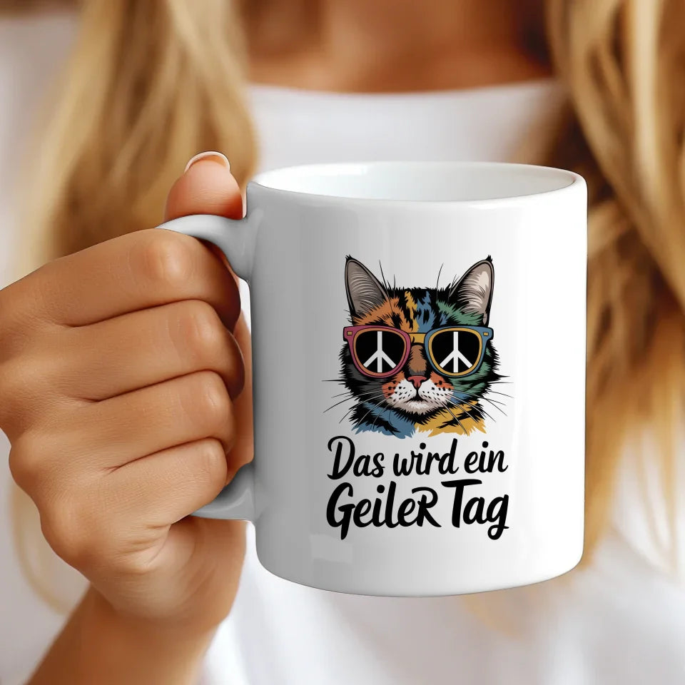 Lustige Sprüche Tasse Katze mit Sonnenbrille und geilen Tag Design