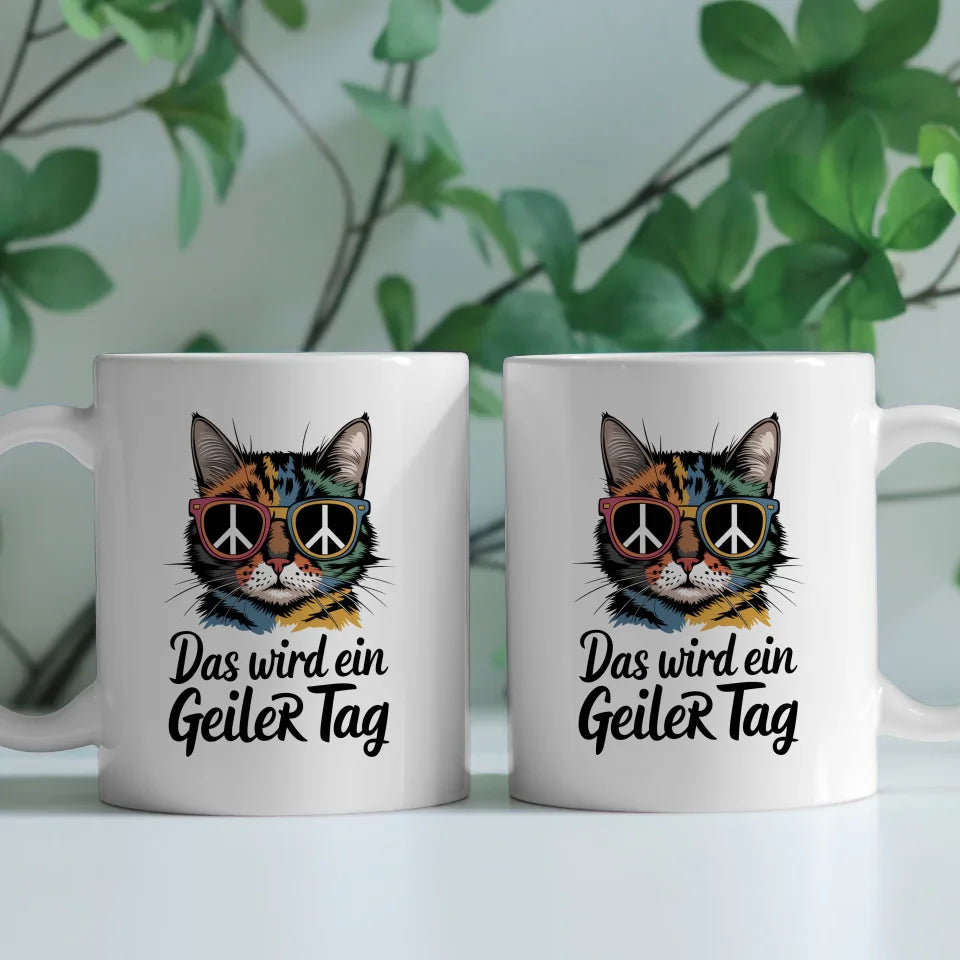 Lustige Sprüche Tasse Katze mit Sonnenbrille und geilen Tag Design
