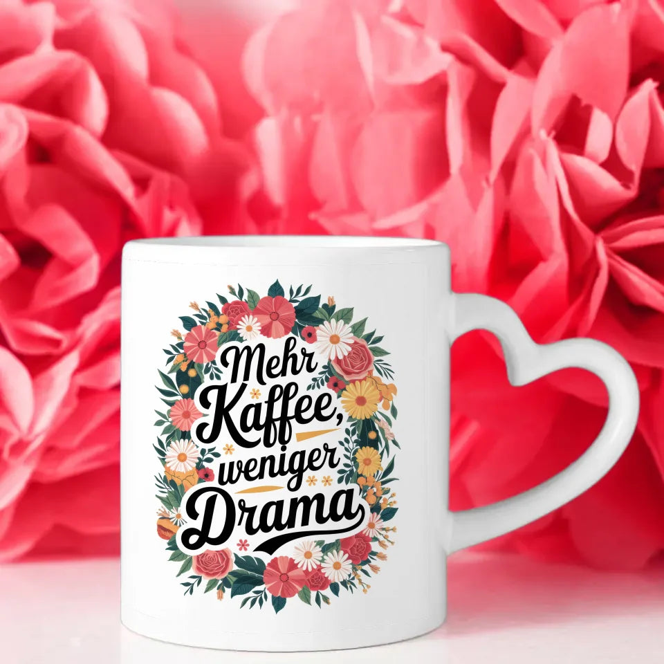 Lustige Tasse mit Spruch Mehr Kaffee weniger Drama und bunten Blumen