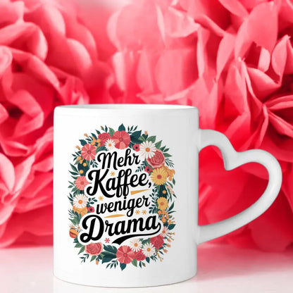 Lustige Tasse mit Spruch Mehr Kaffee weniger Drama und bunten Blumen