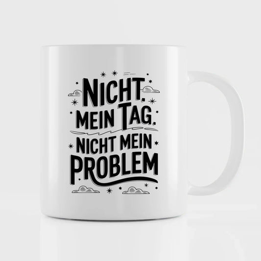 Lustige Tasse mit Spruch Nicht mein Tag Nicht mein Problem Vintage Design