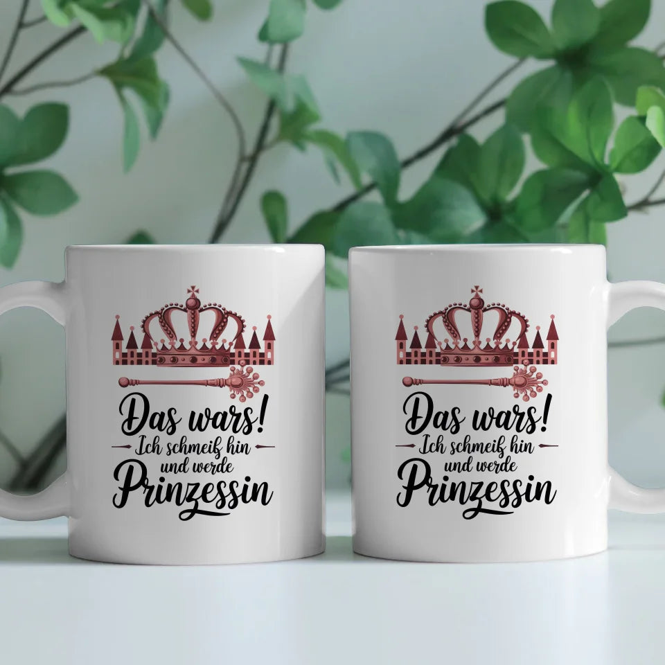 Lustige Tasse mit Prinzessin Spruch und Krone Design