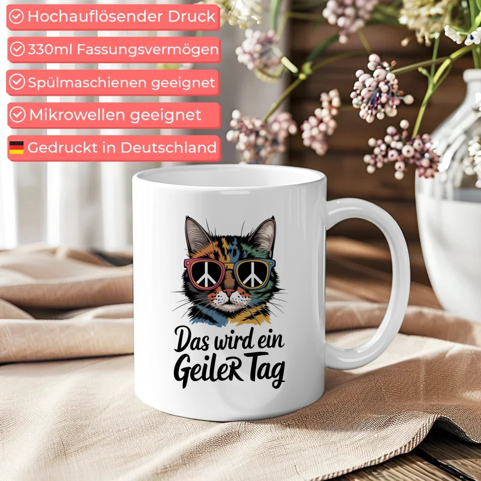Lustige Sprüche Tasse Katze mit Sonnenbrille und geilen Tag Design